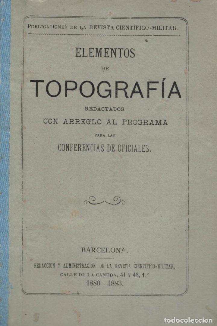 Libros: ELEMENTOS DE TOPOGRAF&Iacute;A. Redactados con arreglo al programa para las Conferencias de Oficiales - AA. - Foto 1
