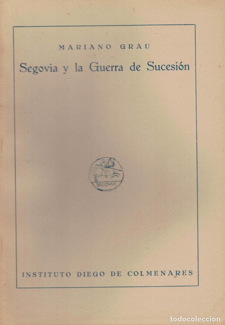 Libros: SEGOVIA Y LA GUERRA DE SUCESI&Oacute;N - Grau. Mariano. - Foto 1