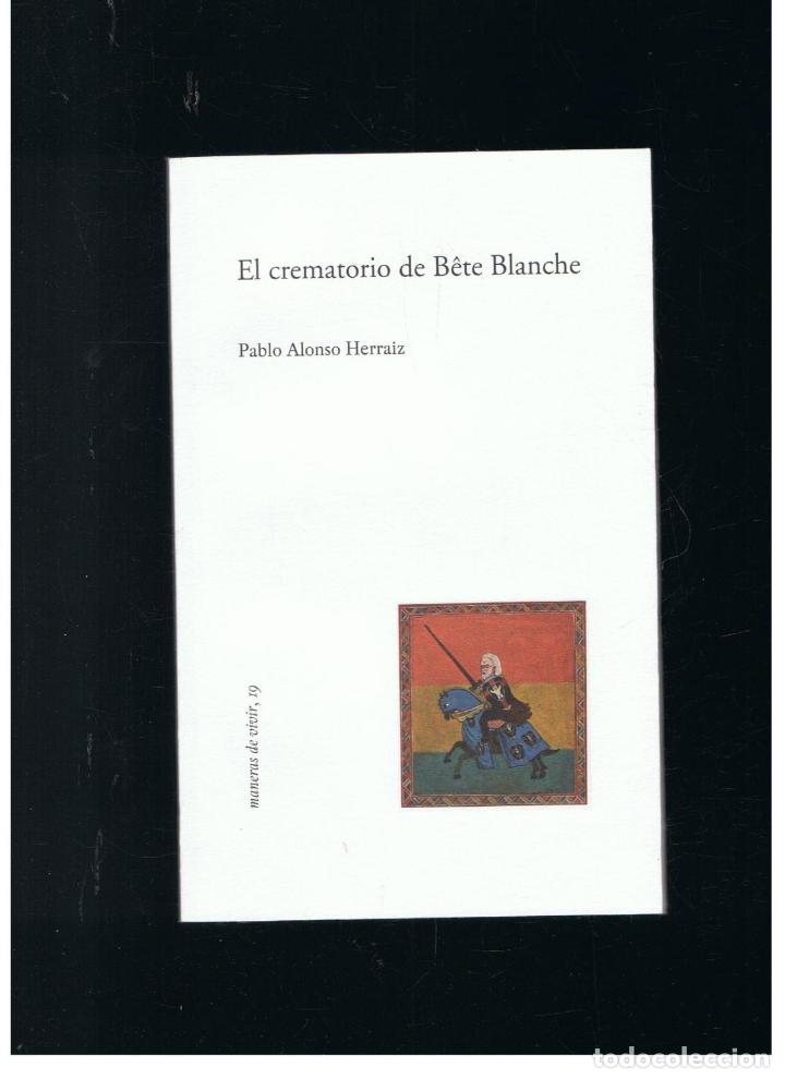 Libros: EL CREMATORIO DE B&Ecirc;TE BLANCHE - Herraiz.  Pablo Alonso - Foto 1