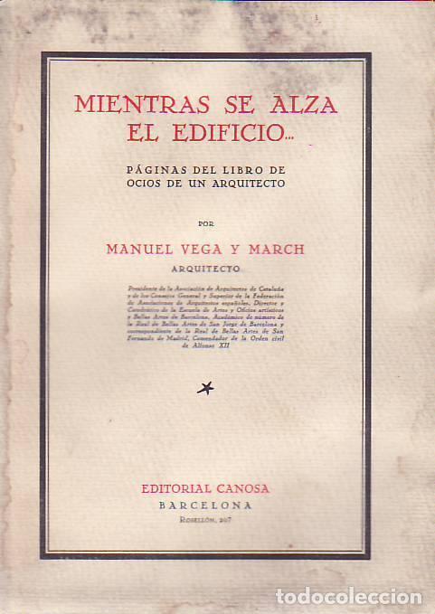 Libros: MIENTRAS SE ALZA EL EDIFICIO - Vega y March. Manuel - Foto 1