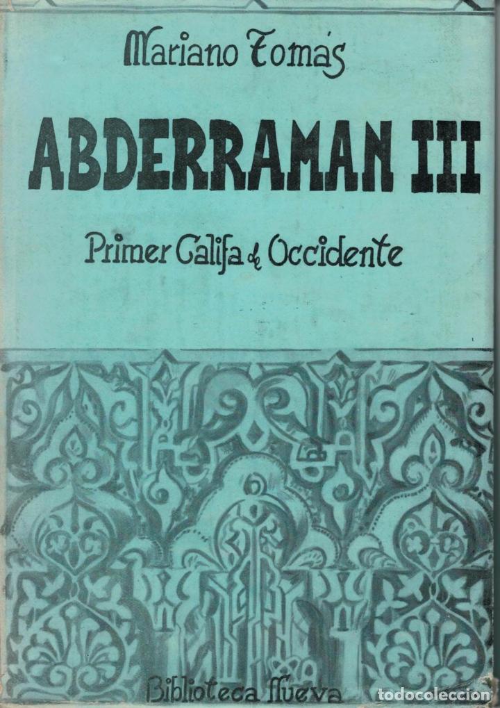 Libros: ABDERRAMAN III. PRIMER CALIFA DE OCCIDENTE - Tom&aacute;s.  Mariano - Foto 1