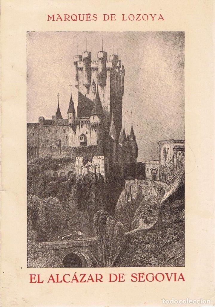 Libros: EL ALC&Aacute;ZAR DE SEGOVIA - Lozoya. Marques de, - Foto 1
