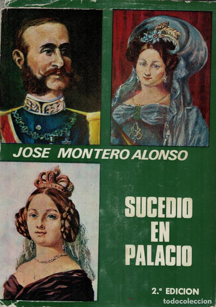 Libros: SUCEDI&Oacute; EN PALACIO - Montero Alonso.  Jos&eacute; - Foto 1