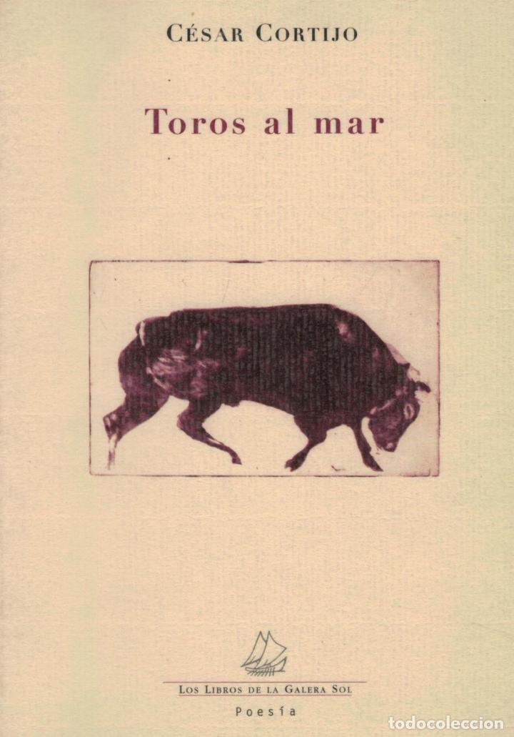 Libros: TOROS AL MAR - Cortijo.  C&eacute;sar, - Foto 1