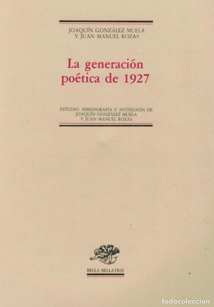 Libri di seconda mano: LA GENERACI&Oacute;N PO&Eacute;TICA DE 1927. - Gonz&aacute;lez Muela. Joaqu&iacute;n, y J. M. Rozas.