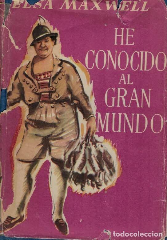 Libros: HE CONOCIDO AL GRAN MUNDO. - Maxwell.  Elsa - Foto 1