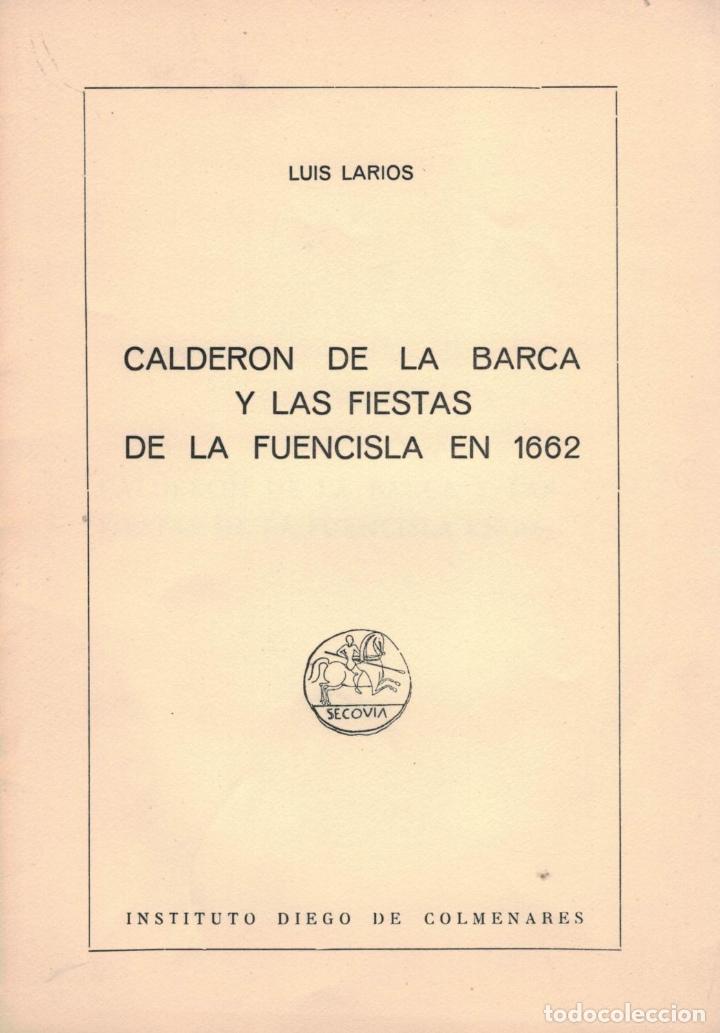 Libros: CALDERON DE LA BARCA Y LAS FIESTAS DE LA FUENCISLA EN 1662 - Larios, Luis