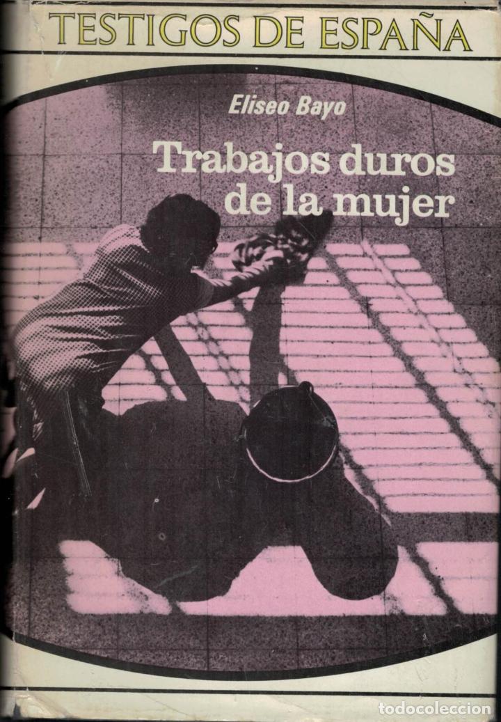 Libros: TRABAJOS DUROS DE LA MUJER. - Bayo.  Eliseo - Foto 1
