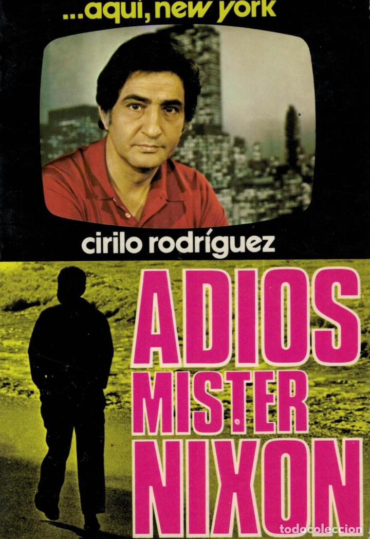 Libros: ADIOS MISTER NIXON. - Rodr&iacute;guez.  Cirilo, - Foto 1
