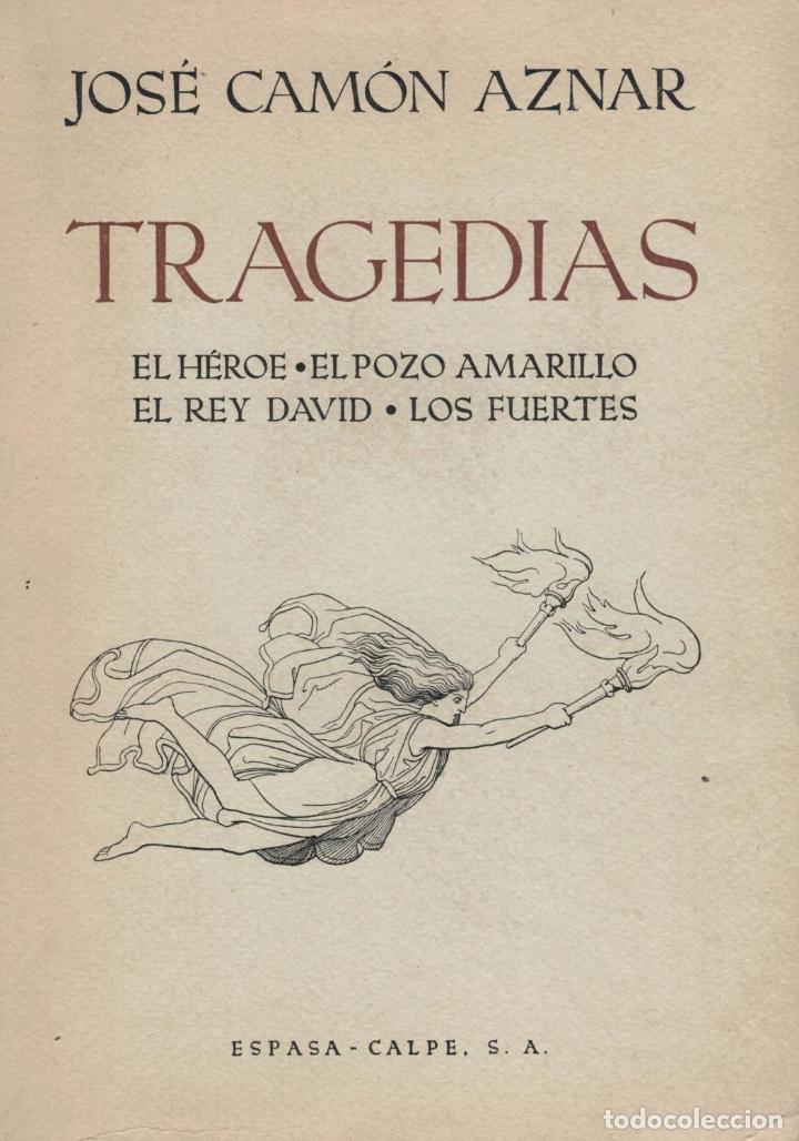 Libros: TRAGEDIAS. EL H&Eacute;ROE * EL POZO AMARILLO * EL REY DAVID * LOS FUERTES. - Cam&oacute;n Aznar.  Jos&eacute;, - Foto 1
