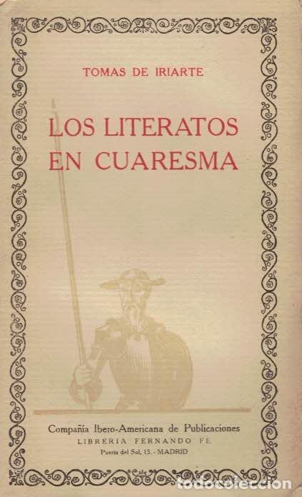Libri di seconda mano: LOS LITERATOS EN CUARESMA * LA LIBRER&Iacute;A * F&Aacute;BULAS - Iriarte.  Tom&aacute;s De