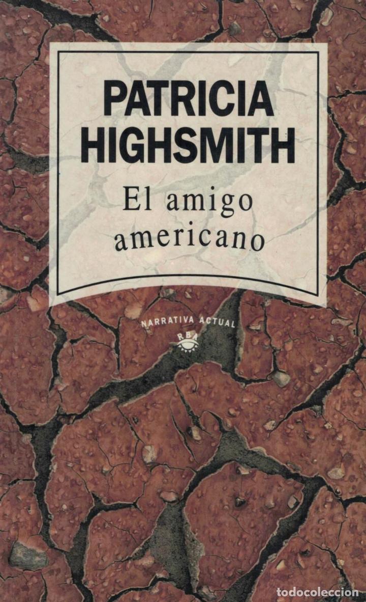 Libros: EL AMIGO AMERICANO - Highsmith.  Patricia - Foto 1