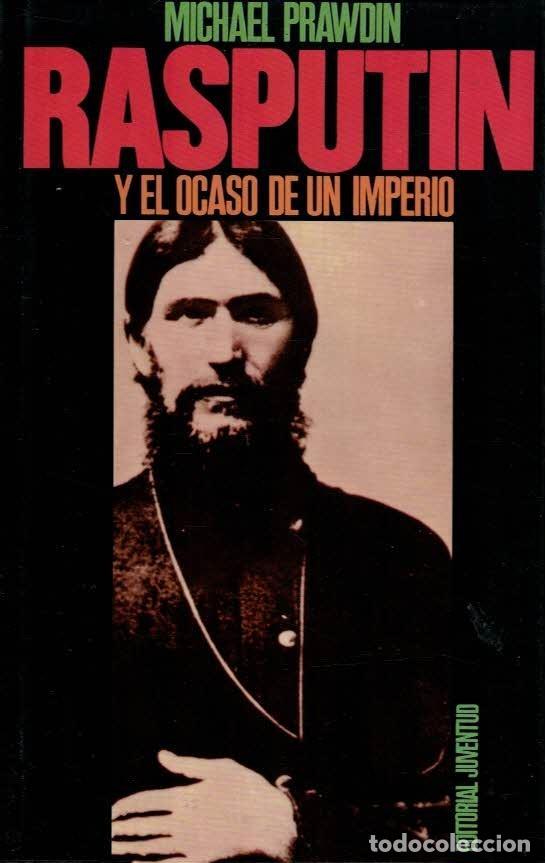 Libros: RASPUTIN Y EL OCASO DE UN IMPERIO. - Prawdin.  Michael - Foto 1