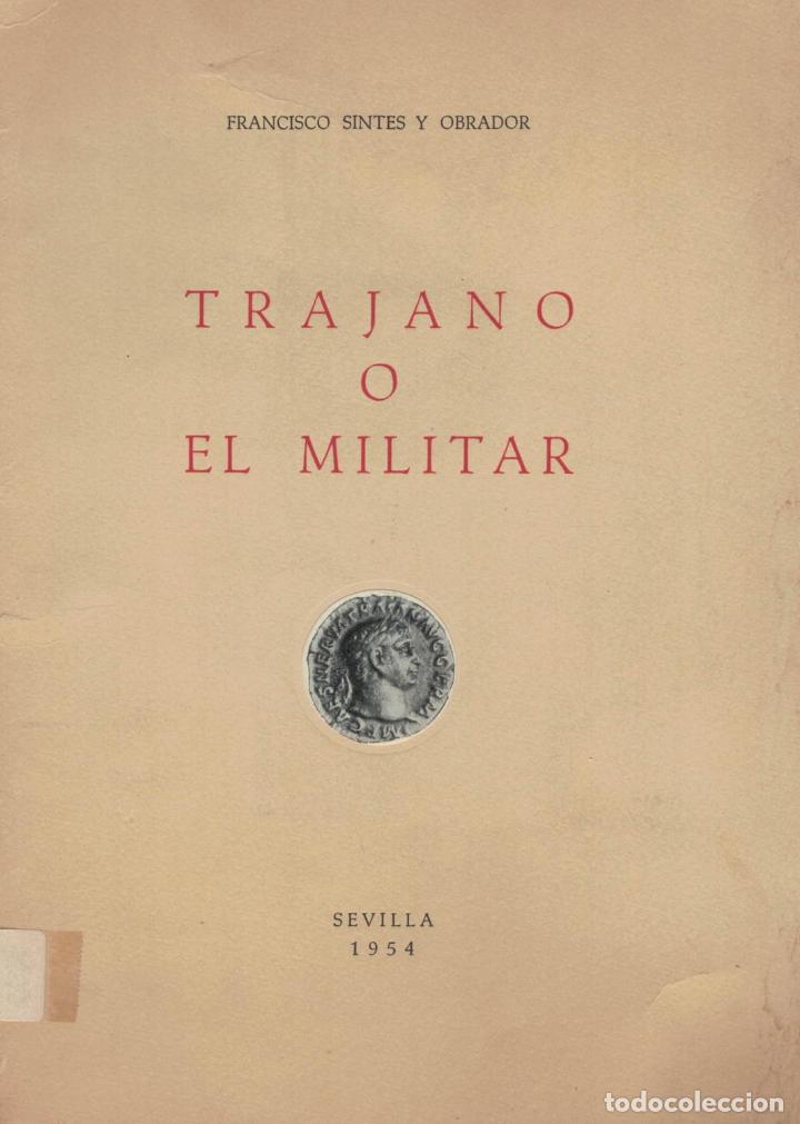 Libros: TRAJANO O EL MILITAR - Sintes y Obrador.  Francisco - Foto 1