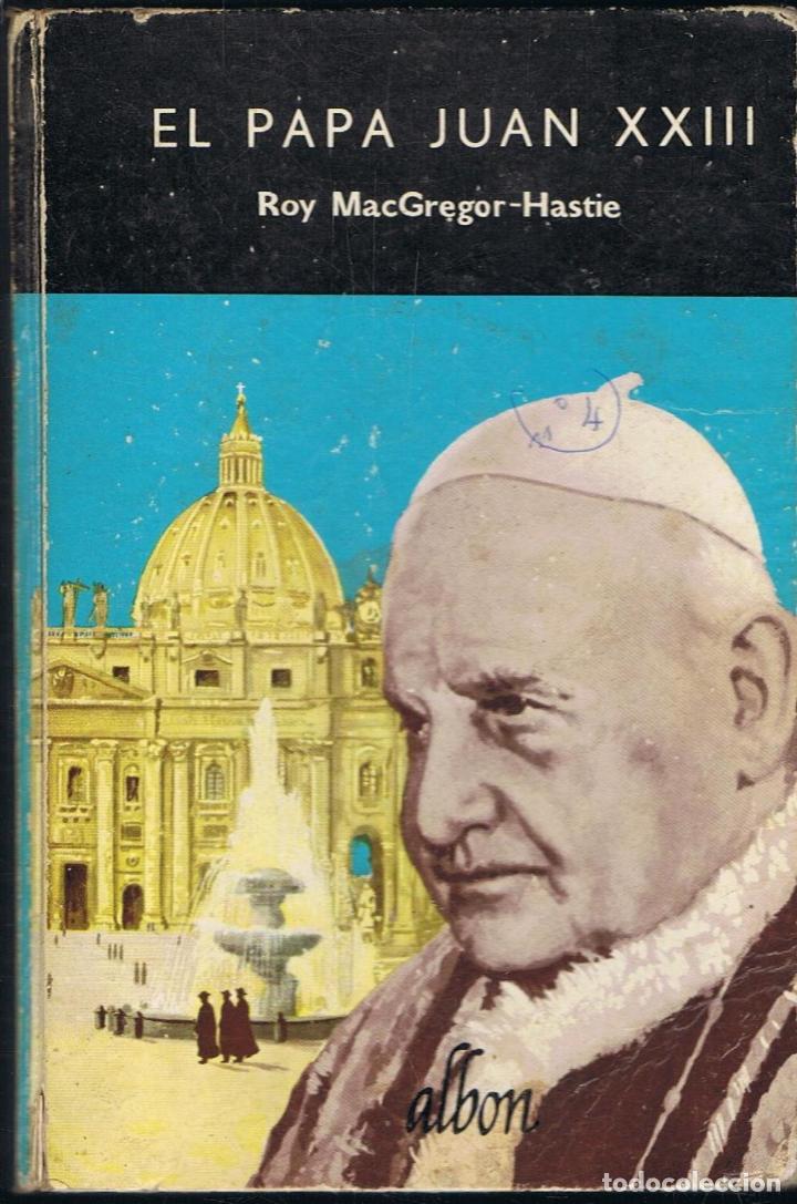 Libros: EL PAPA JUAN XXIII - Macgregor-Hastie.  Ray - Foto 1