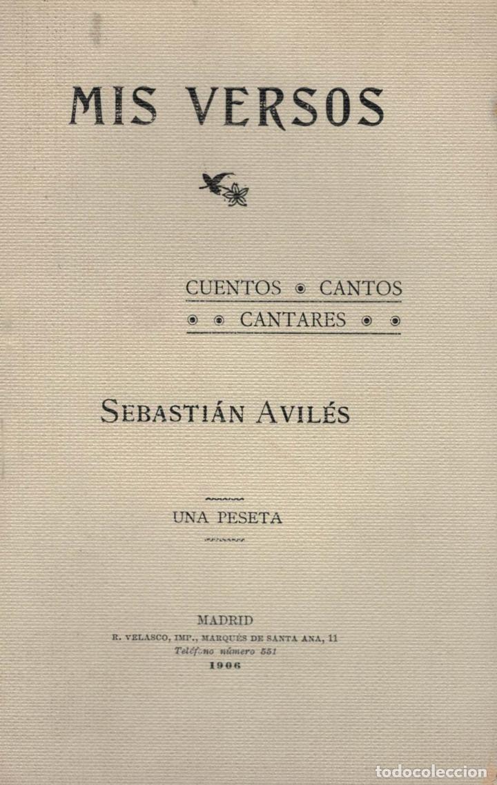 Libros: MIS VERSOS. Cuentos - Cantos - Cantares - Avil&eacute;s.  Sebasti&aacute;n - Foto 1