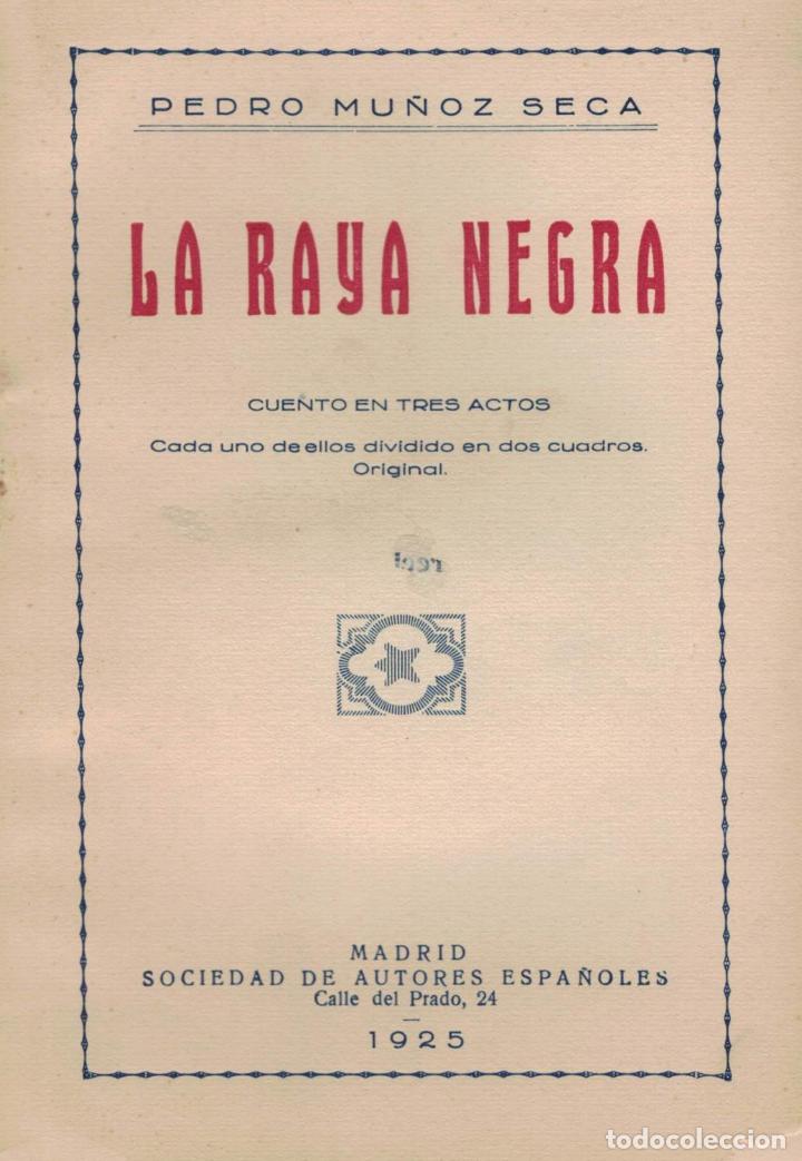 Libros: LA RAYA NEGRA. Cuento en tres Actos - Mu&ntilde;oz Seca.  Pedro - Foto 1