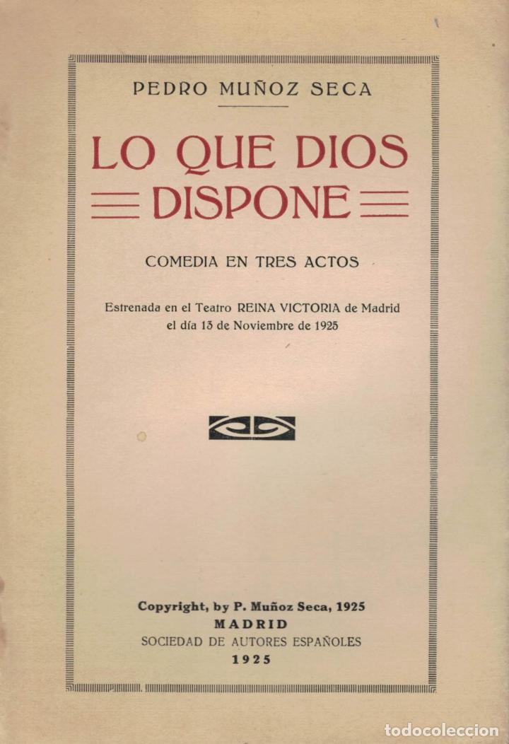 Libros: LO QUE DIOS DISPONE. Comedia en tres Actos - Mu&ntilde;oz Seca.  Pedro - Foto 1