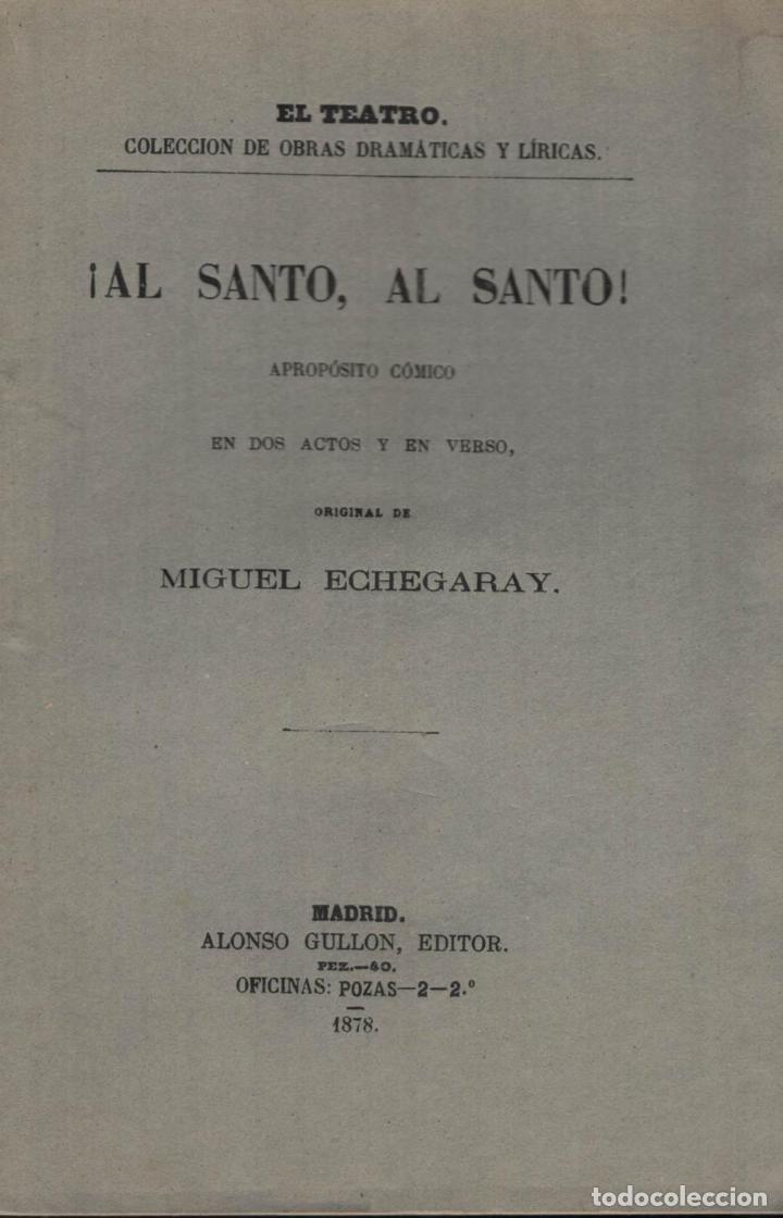 Libros: &iexcl;AL SANTO, AL SANTO!. Aprop&oacute;sito C&oacute;mico - Echegaray.  Miguel - Foto 1