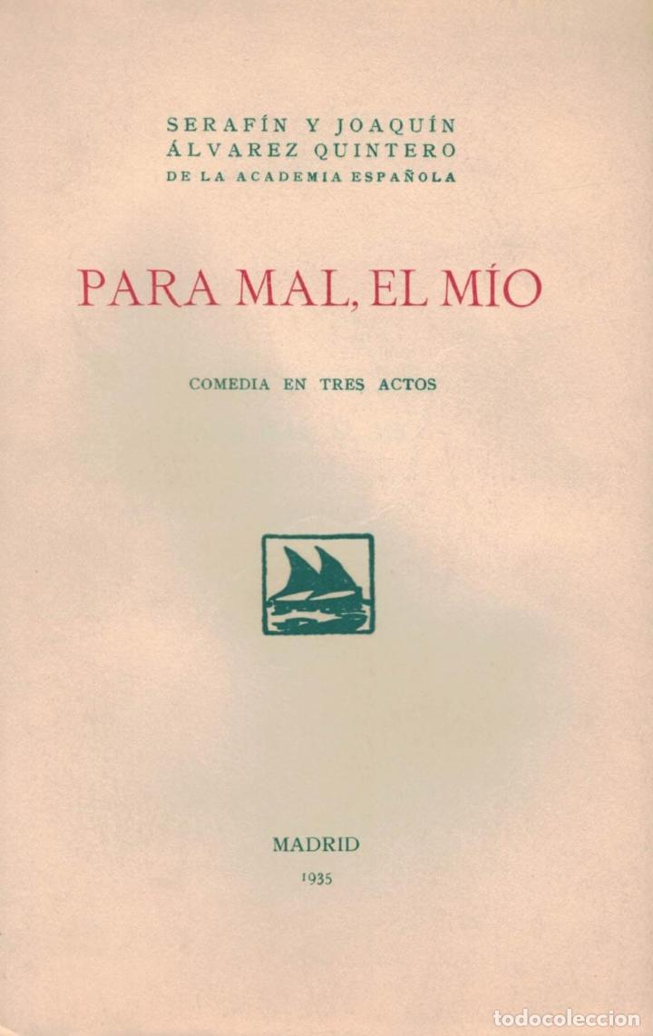 Libros: PARA MAL, EL M&Iacute;O. Comedia en tres Actos - &Aacute;lvarez Quintero.  Seraf&iacute;n y Joaqu&iacute;n - Foto 1