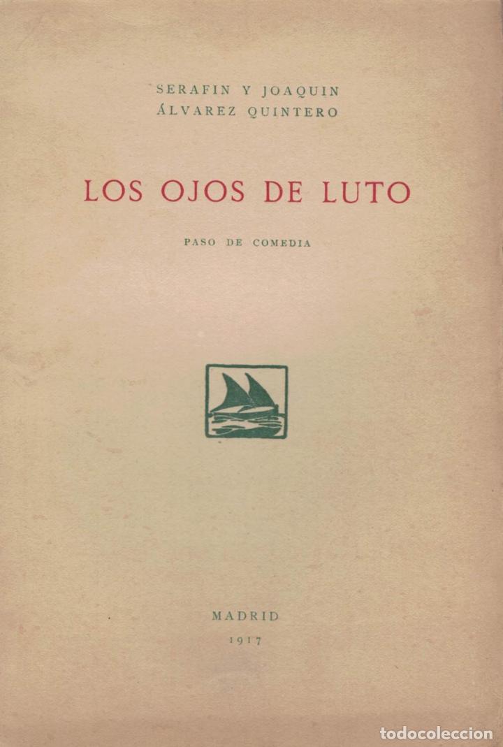 Libros: LOS OJOS DE LUTO. Paso de Comedia - &Aacute;lvarez Quintero.  Seraf&iacute;n y Joaqu&iacute;n - Foto 1