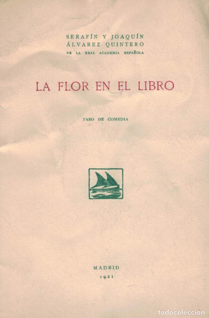 Libros: LA FLOR EN EL LIBRO. Paso de comedia. - &Aacute;lvarez Quintero.  Seraf&iacute;n y Joaqu&iacute;n - Foto 1