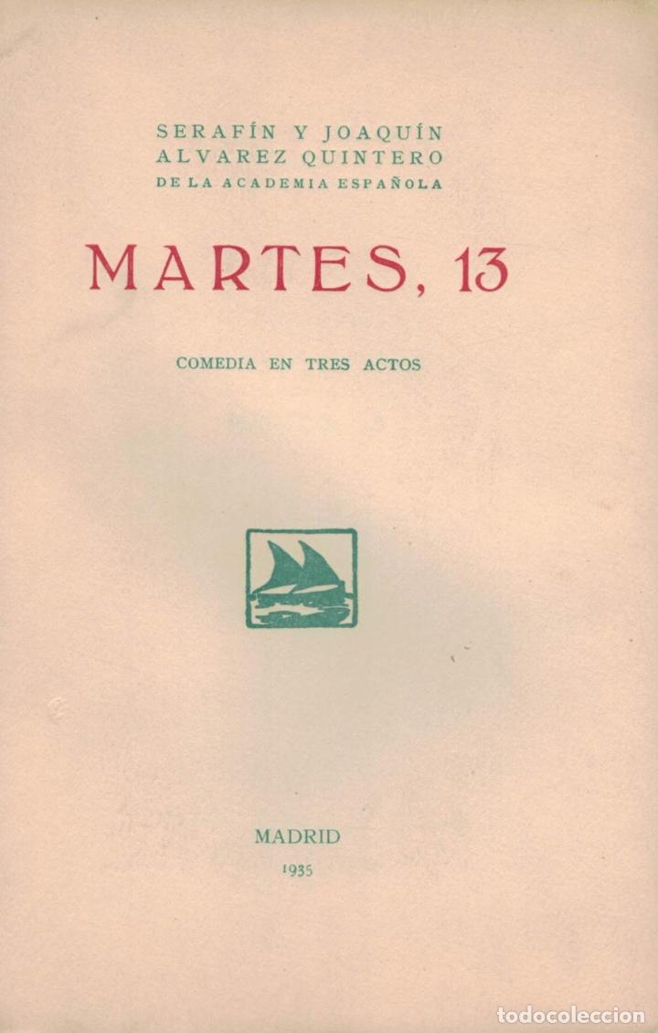 Libros: MARTES, 13. Comedia en tres Actos - &Aacute;lvarez Quintero.  Seraf&iacute;n y Joaqu&iacute;n - Foto 1