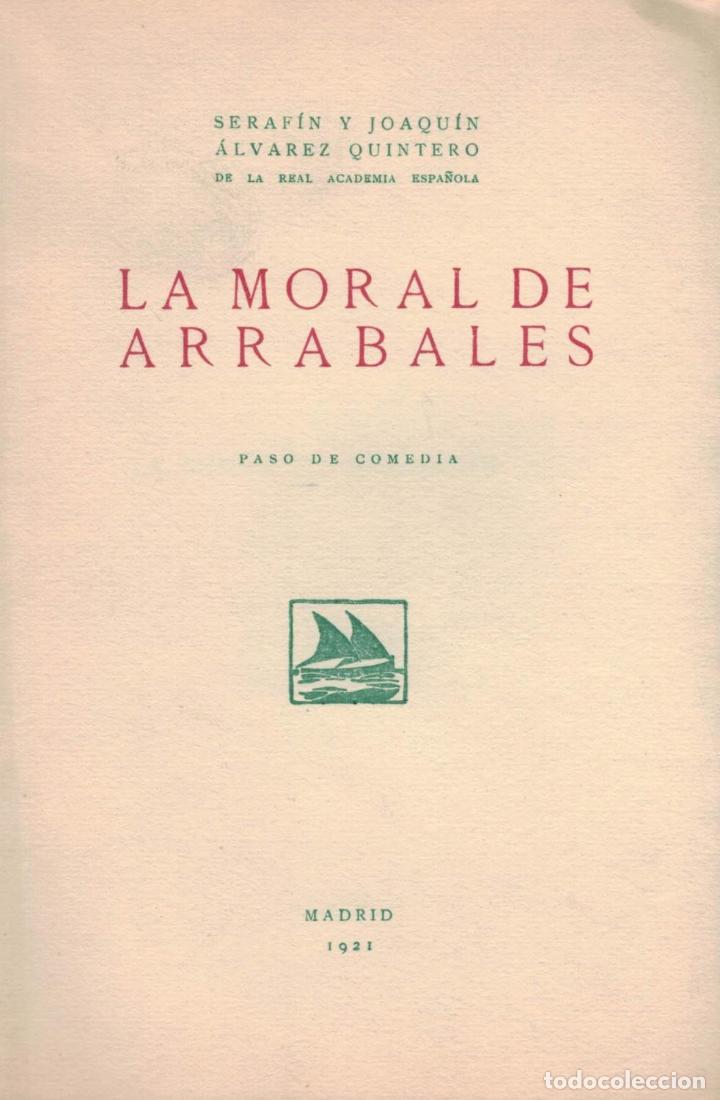 Libros: LA MORAL DE ARRABALES. Paso de Comedia - &Aacute;lvarez Quintero.  Seraf&iacute;n y Joaqu&iacute;n - Foto 1