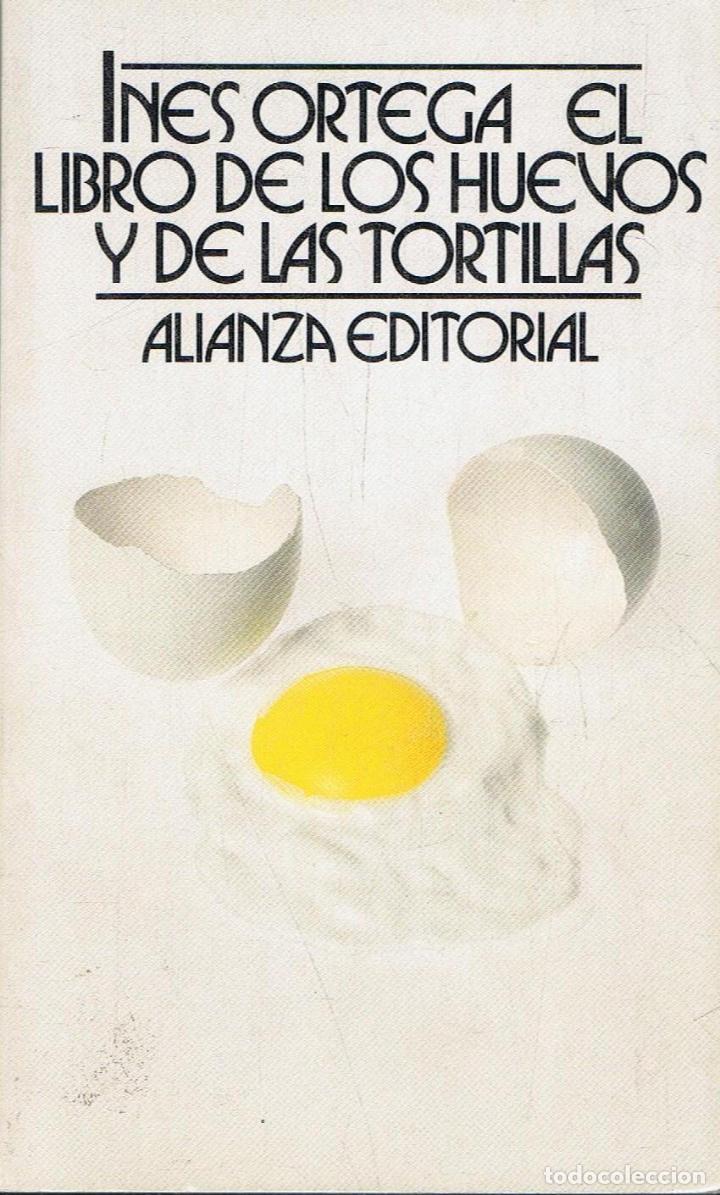 Libros: EL LIBRO DE LOS HUEVOS Y DE LAS TORTILLAS. - Ortega, Ines. - Foto 1