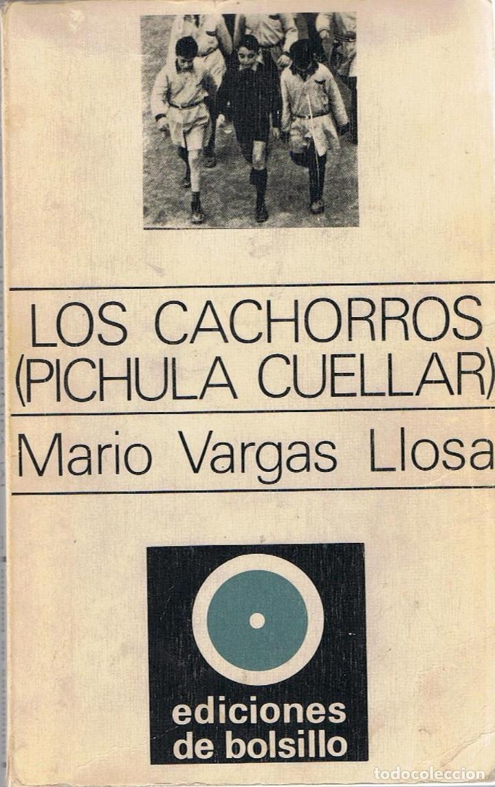 Libros: LOS CACHORROS (Pichula Cuellar). - Vargas Llosa.  Mario - Foto 1