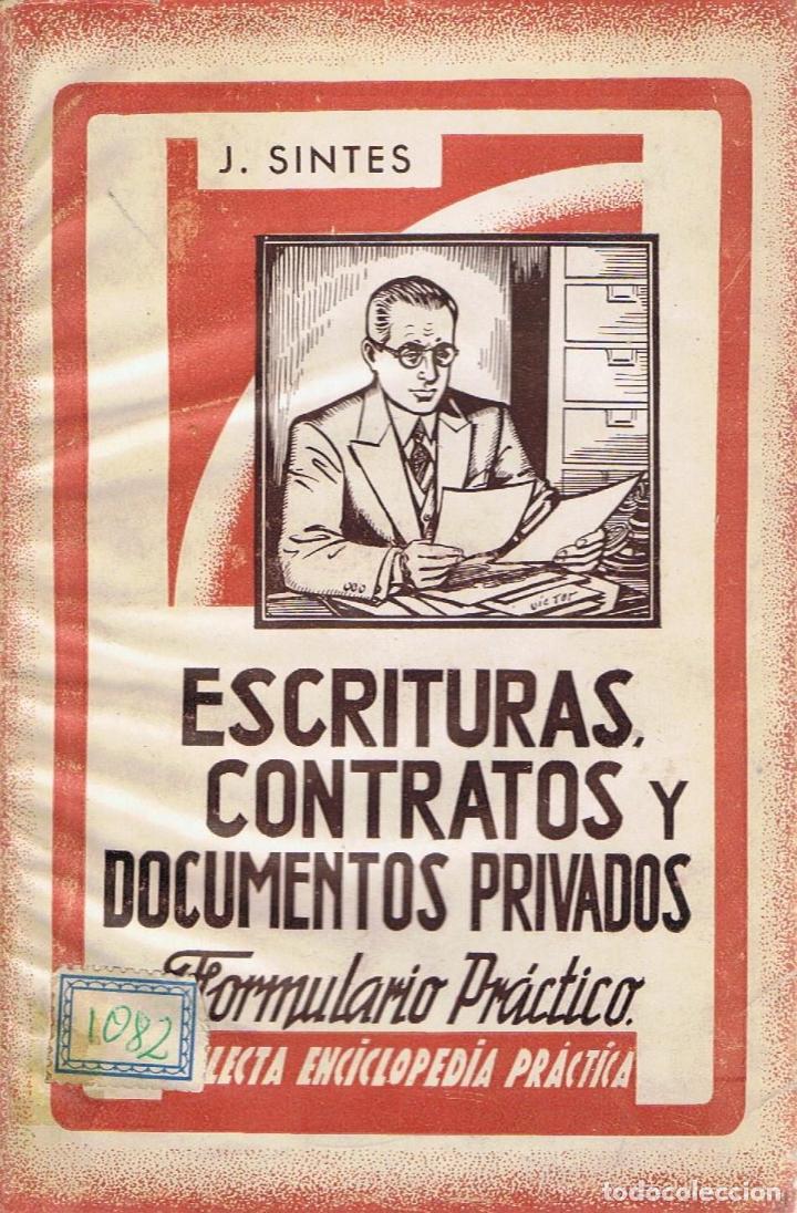 Libros: ESCRITURAS, CONTRATOS Y DOCUMENTOS PRIVADOS. FORMULARIO PR&Aacute;CTICO - Sintes Pros.  Jorge - Foto 1