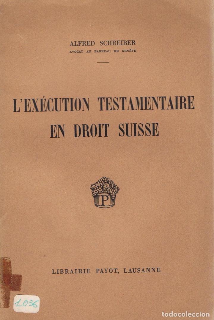 Libros: L&rsquo;EX&Eacute;CUTION TESTAMENTAIRE EN DROIT SUISSE. - Schreiber.  Alfred, - Foto 1