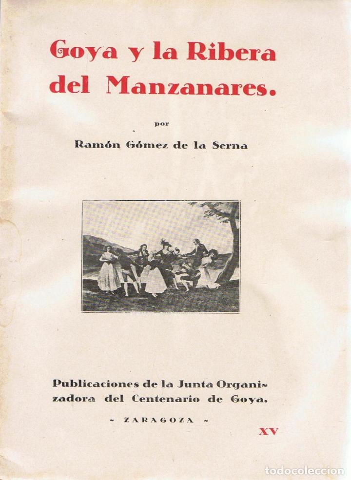 Libros: GOYA Y LA RIBERA DEL MANZANARES - G&oacute;mez de la Serna. Ram&oacute;n - Foto 1