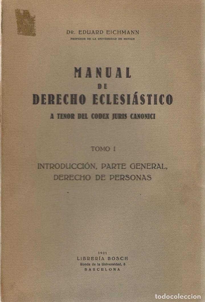 Libros: MANUAL DE DERECHO ECLESI&Aacute;STICO A TENOR DEL CODEX JURIS CANONICI. 2 Tomos - Eichmann.  Eduard - Foto 1