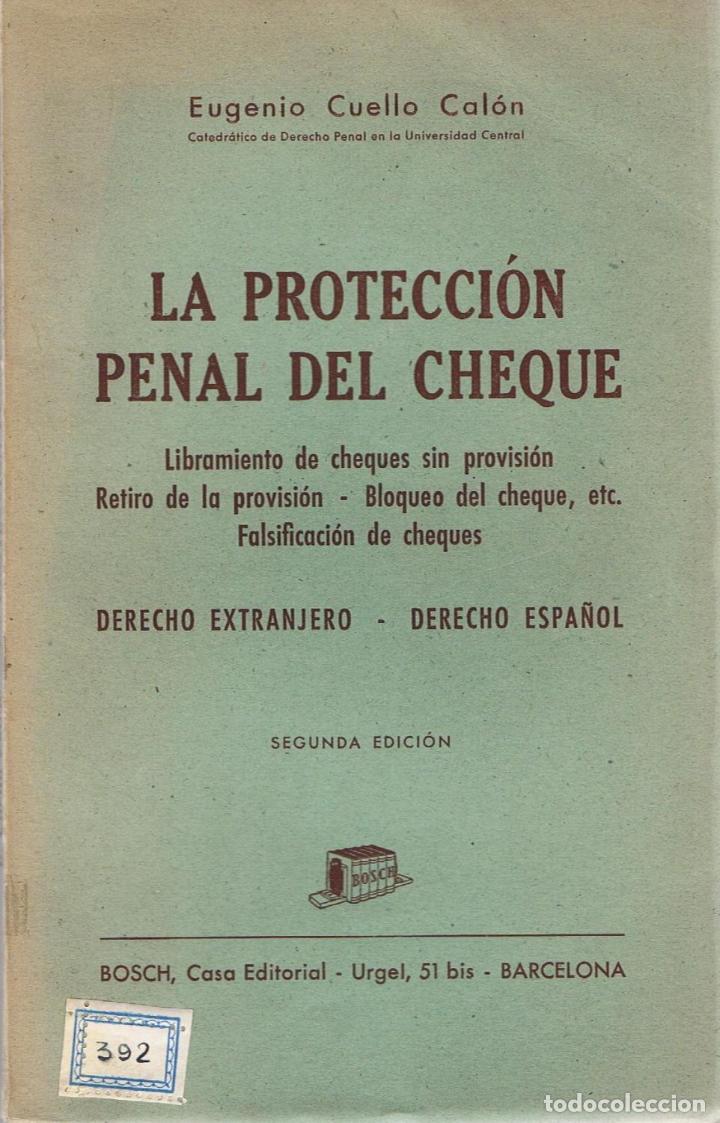 Libros: LA PROTECCI&Oacute;N PENAL DEL CHEQUE. Libramiento de cheques sin provisi&oacute;n - Retiro de la provisi&oacute;n - Bloq - Foto 1