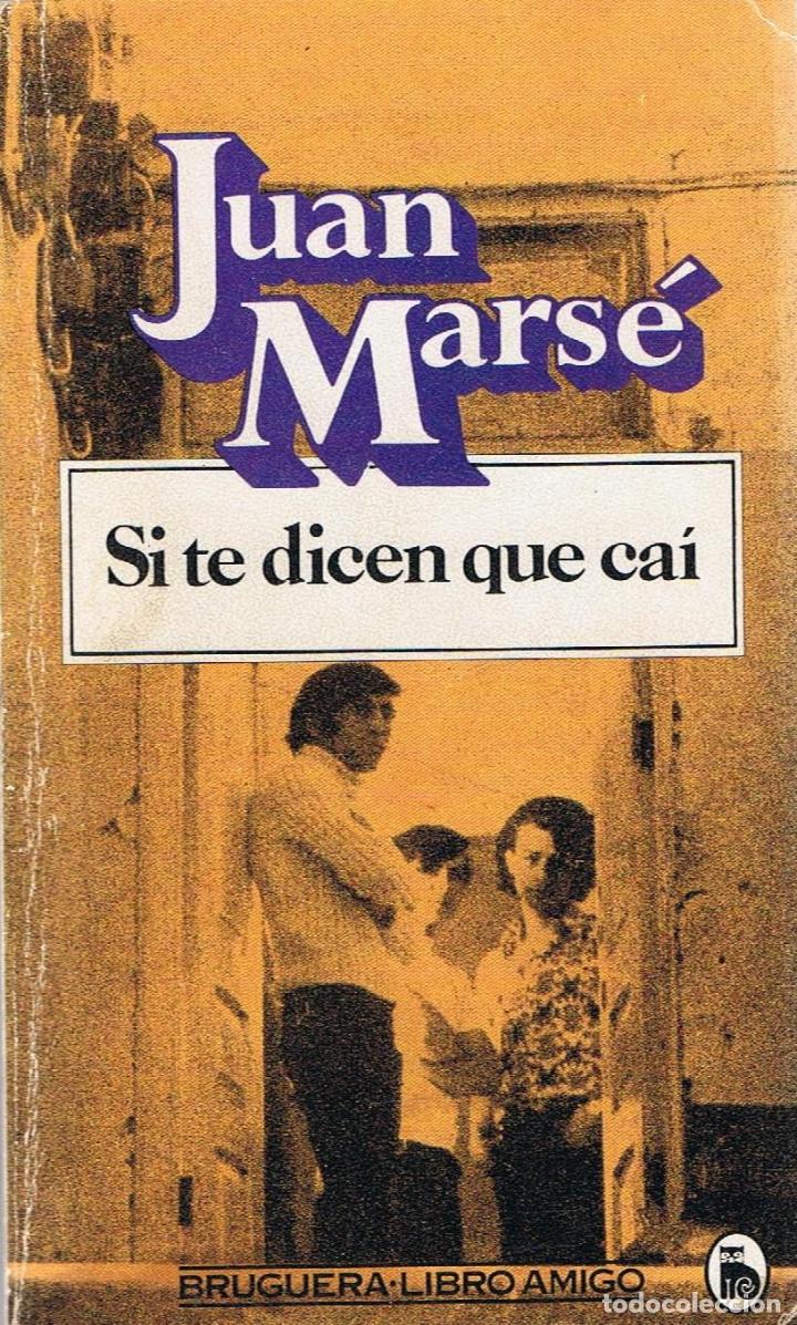 Libros: SI TE DICEN QUE CA&Iacute;. - Mars&eacute;.  Juan - Foto 1