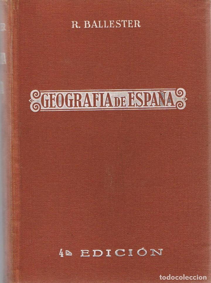 Libros: GEOGRAF&Iacute;A DE ESPA&Ntilde;A - Ballester y Castell.  Rafael - Foto 1