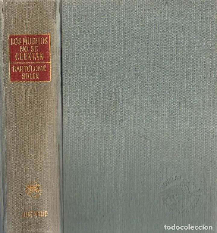 Libros: LOS MUERTOS NO SE CUENTAN. Novela - Soler.  Bartolom&eacute; - Foto 1