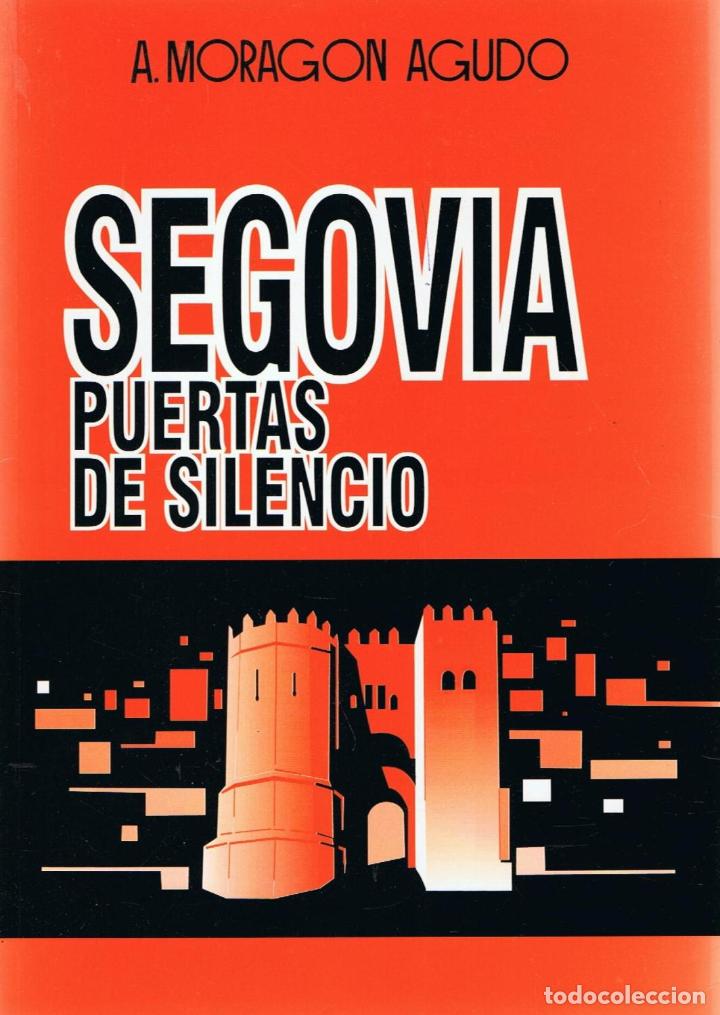 Libros: SEGOVIA PUERTAS DE SILENCIO - Morag&oacute;n Agudo.  A., - Foto 1
