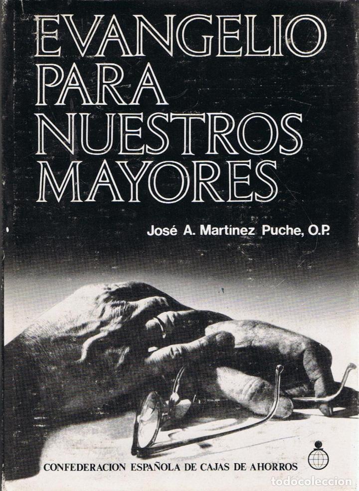 Libros: EVANGELIO PARA NUESTROS MAYORES - MART&Iacute;NEZ Puche.  Jos&eacute; A - Foto 1