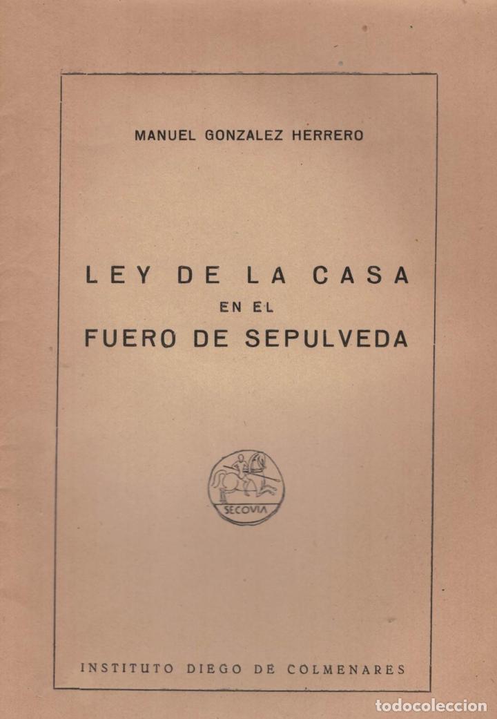 Libros: LEY DE LA CASA EN EL FUERO DE SEPULVEDA. - Gonz&aacute;lez Herrero, Manuel. - Foto 1