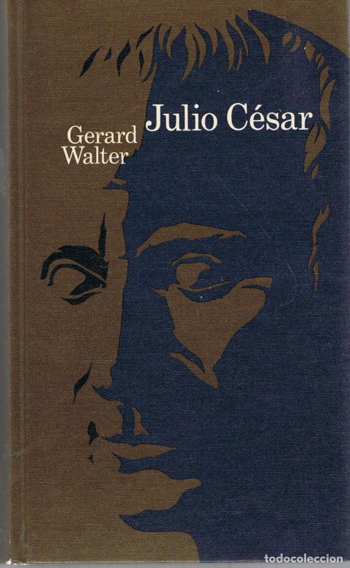 Libros: JULIO C&Eacute;SAR - Walter.  Gerard - Foto 1