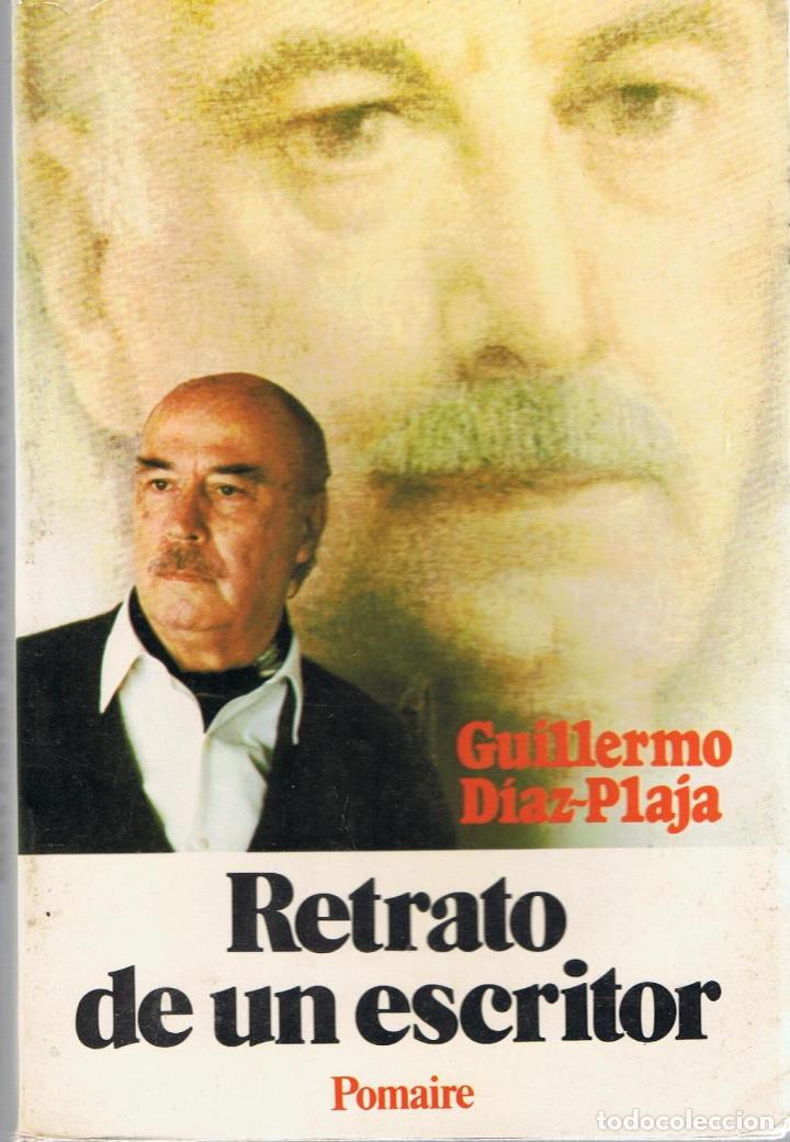 Libros: RETRATO DE UN ESCRITOR - D&iacute;az-Plaja.  Guillermo - Foto 1
