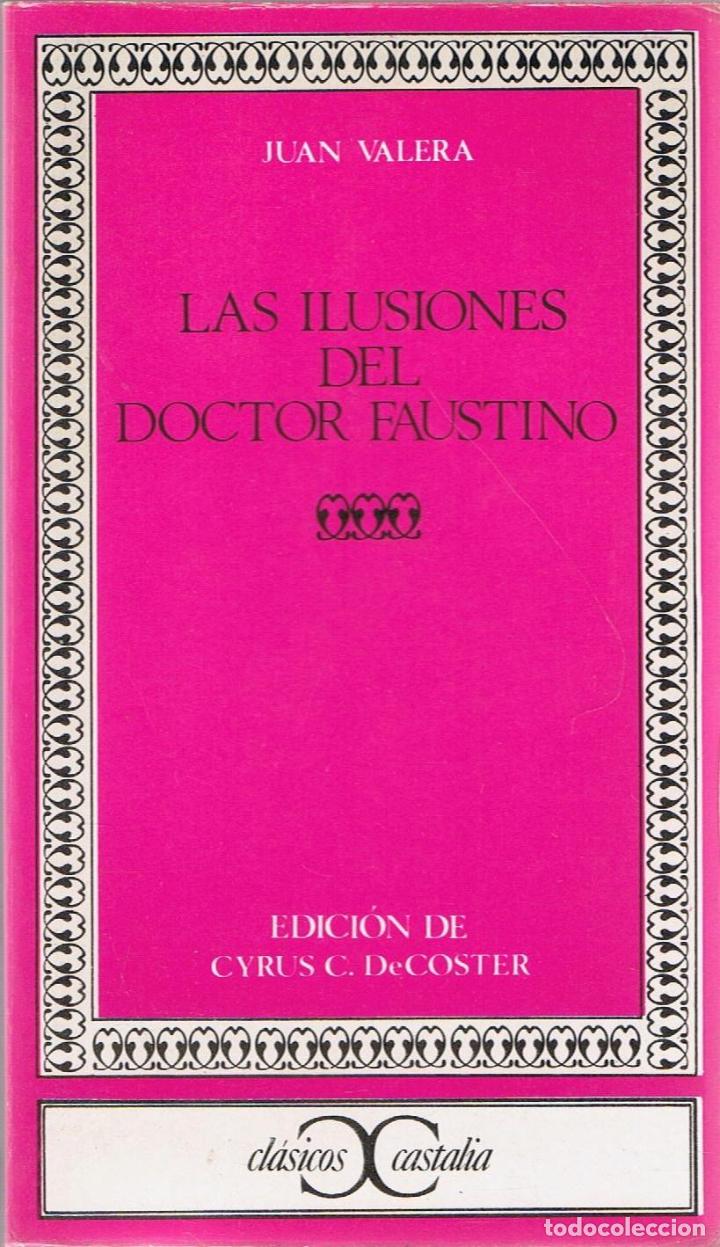Libros: LAS ILUSIONES DEL DOCTOR FAUSTINO - Valera.  Juan - Foto 1