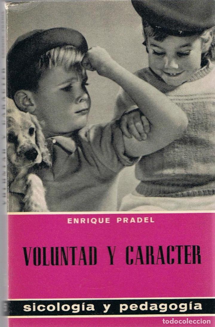 Libros: VOLUNTAD Y CAR&Aacute;CTER - Pradel.  Enrique - Foto 1