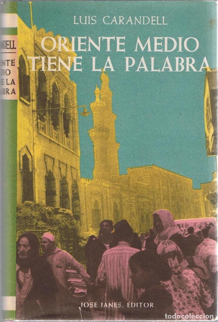 Libros: ORIENTE MEDIO TIENE LA PALABRA - Carandell.  Luis - Foto 1