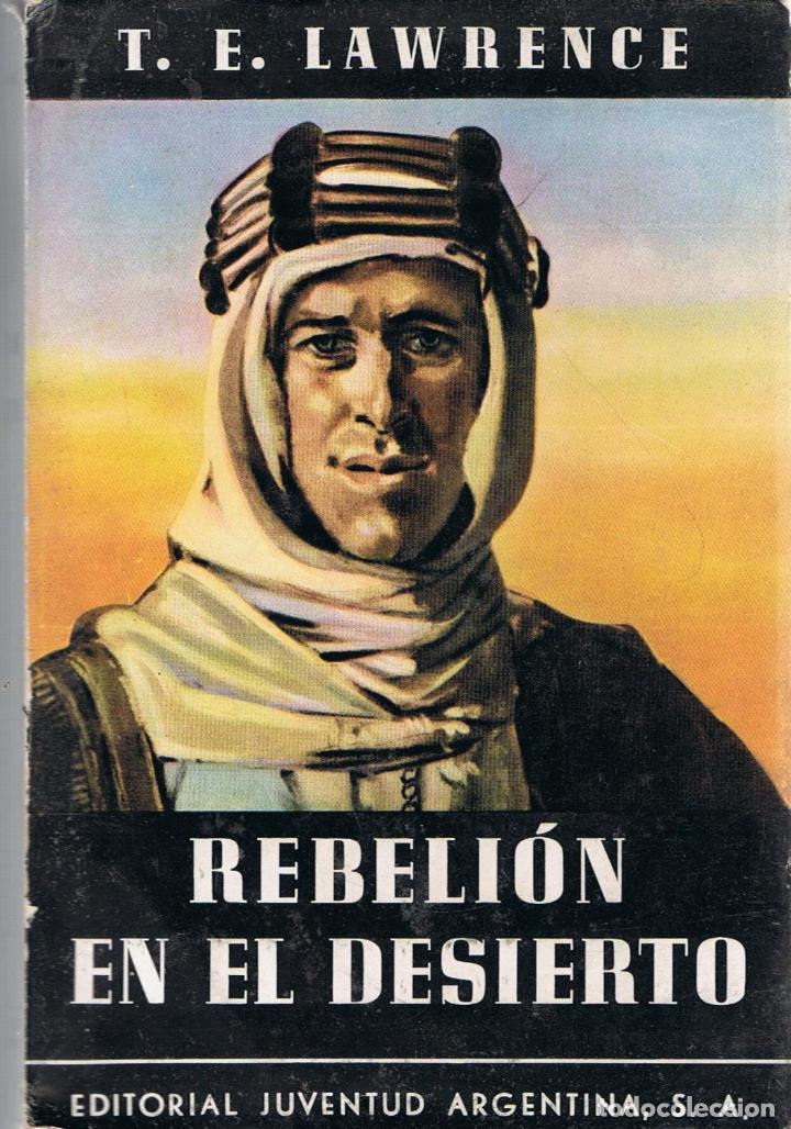 Libros: REBELI&Oacute;N EN EL DESIERTO - Lawrence.  T. E., - Foto 1