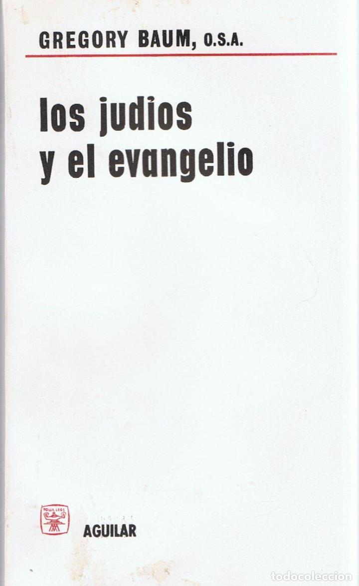 Libros: LOS JUDIOS Y EL EVANGELIO - Baum.  Gregory - Foto 1