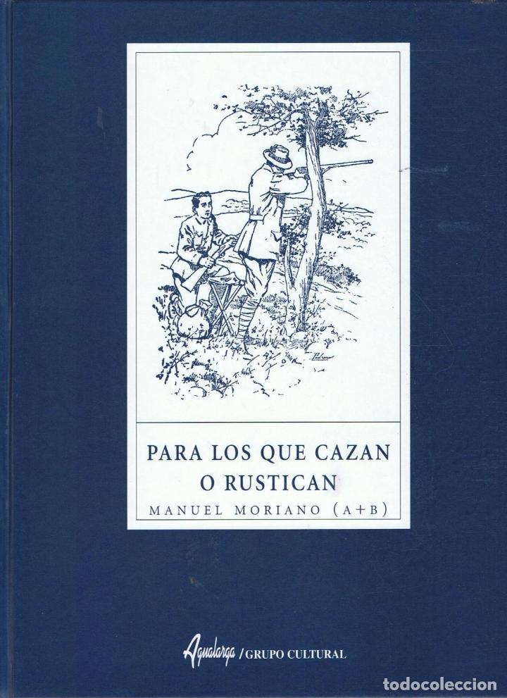 Libros: PARA LOS QUE CAZAN Y RUSTICAN. - Moriano. Manuel, (A + B) - Foto 1
