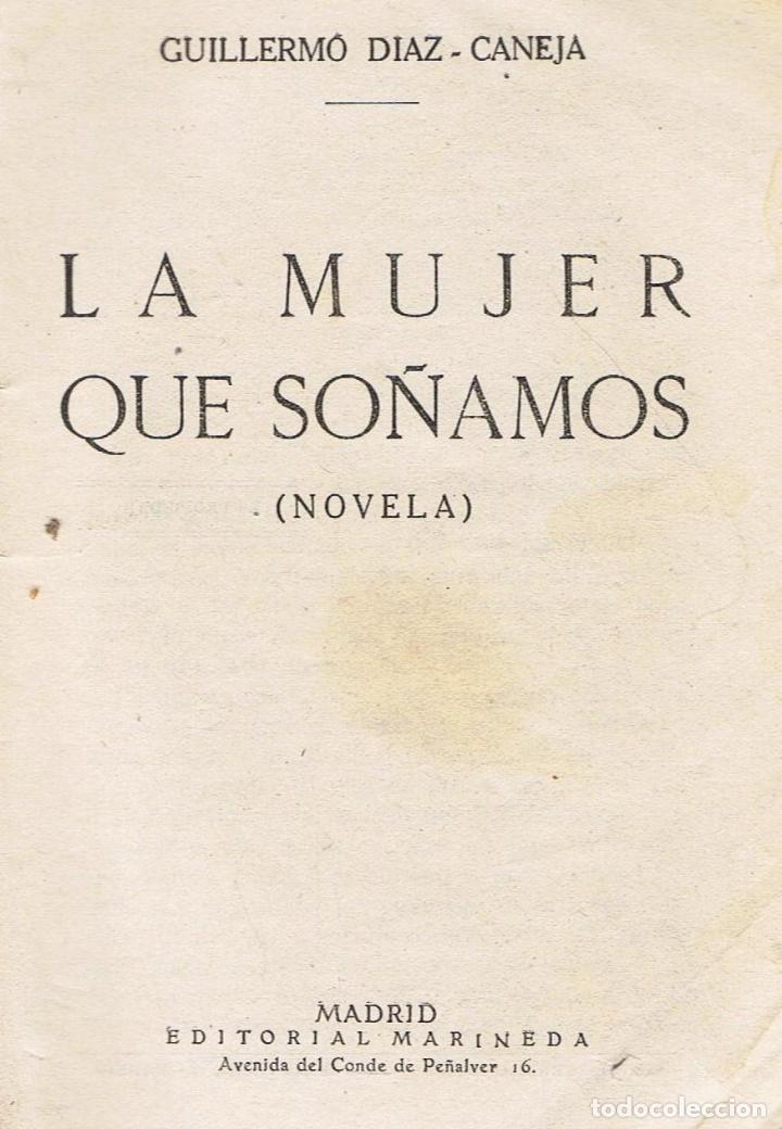 Libros: LA MUJER QUE SO&Ntilde;AMOS - D&iacute;az &ndash; Caneja.  Guillermo - Foto 1